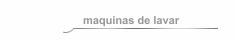 maquinas de lavar 